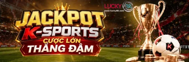 Giới thiệu chương trình khuyến mãi LUCKY88 Casino Online