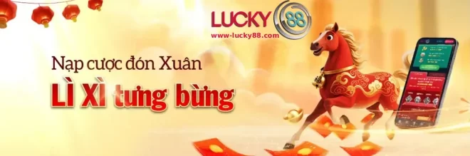 Giới thiệu chương trình khuyến mãi LUCKY88 Casino Online