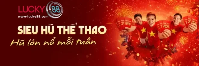 Giới thiệu chương trình khuyến mãi LUCKY88 Casino Online